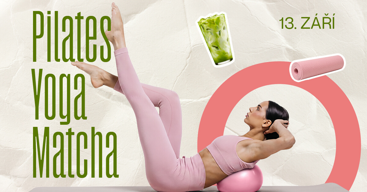 Pilates◦Yoga◦Matcha před Olympií Olomouc